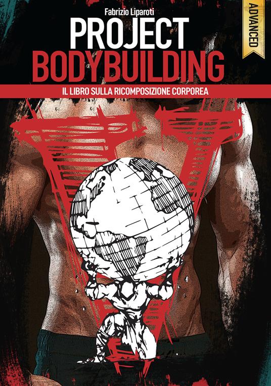 Project bodybuilding. Il libro sulla ricomposizione corporea - Fabrizio Liparoti - copertina