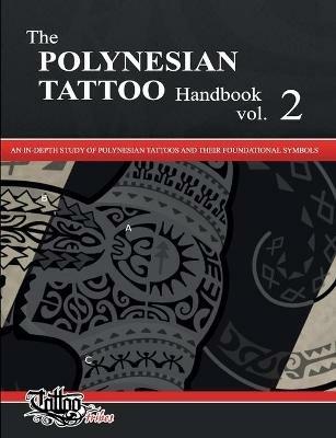 The The polynesian tattoo handbook. Vol. 2: An in-depth study of polynesian tattoos and of their foundational symbols - Roberto Gemori - copertina