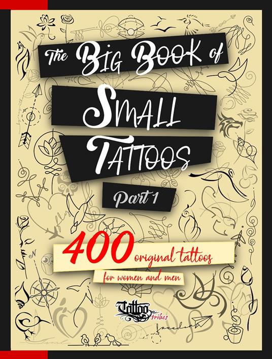 The Big Book of Small Tattoos - Vol.1: 400 small original tattoos for women and men - Roberto Gemori - cover