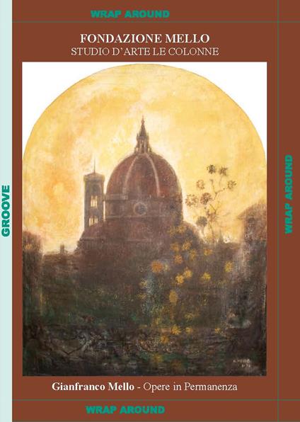 I giorni della pittura. Vol. 2: 1986-2018. Gianfranco Mello opere in permanenza - Luciana Frilli - copertina