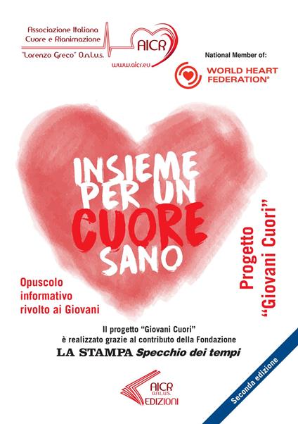 Insieme per un cuore sano. Progetto «Giovani Cuori». Opuscolo informativo rivolto ai giovani - Cristina Ayroldi - copertina