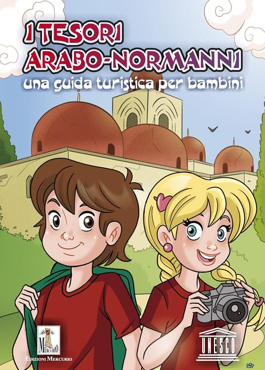 I tesori arabo-normanni. Una guida turistica per bambini - Carolina Lo Nero - copertina