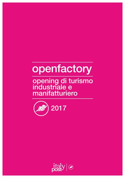Openfactory 2017. Opening di turismo industriale e manifatturiero - copertina