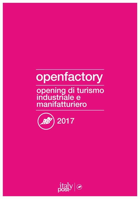 Openfactory 2017. Opening di turismo industriale e manifatturiero - copertina