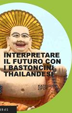 Interpretare il futuro con i bastoncini thailandesi