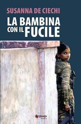 La bambina con il fucile - Susanna De Ciechi - copertina