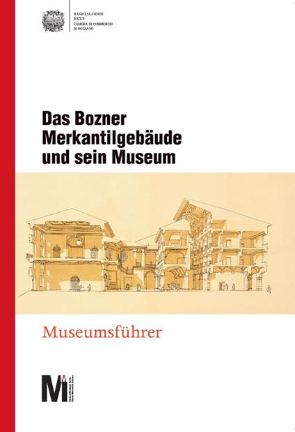 Das Bozner Merkantilgebäude und sein Museum. Museumsführer - copertina