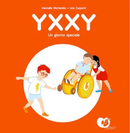 Yxxy. Un giorno speciale. Ediz. alfabetica - Marinella Michielotto - copertina