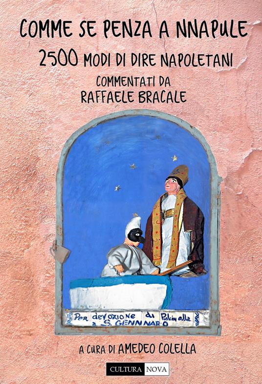 Comme se pensa a Nnapule. 2500 modi di dire napoletani - Raffaele Bracale - copertina