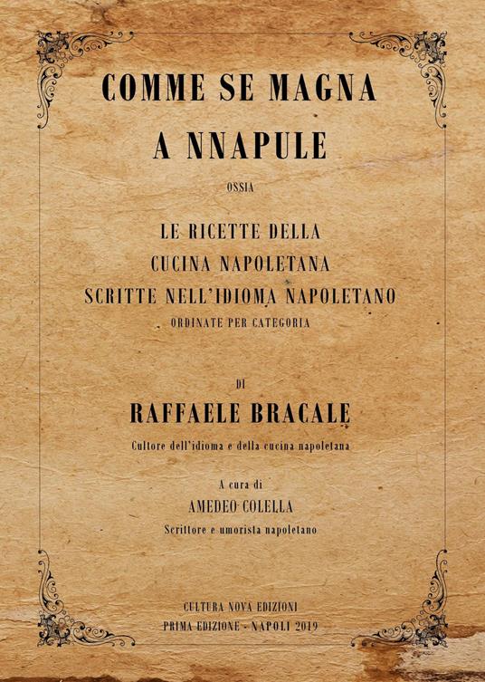 Comme se magna a Nnapule. Le ricette della cucina napoletana scritte nell'idioma napoletano ordinate per categoria - Raffaele Bracale - copertina
