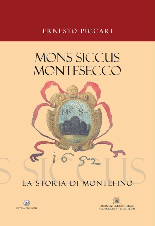 «Mons Siccus Montesecco». La storia di Montefino - Ernesto Piccari - copertina