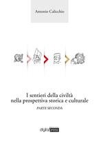 I sentieri della civiltà nella prospettiva storica e culturale. Vol. 2