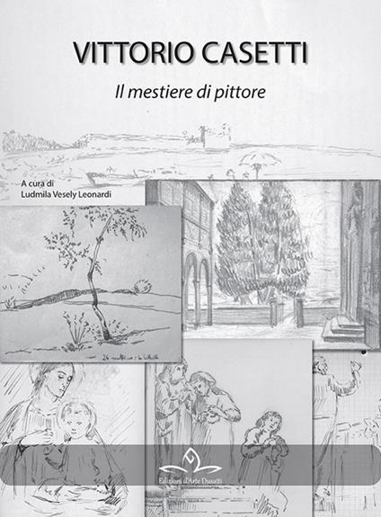 Vittorio Casetti. Il mestiere di pittore. Ediz. illustrata - copertina