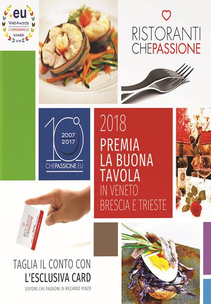 Ristoranti che passione. Premia la buona tavola in Veneto, Brescia e Trieste 2018. Con coupon per attivare la Membership Card - Riccardo Penzo - copertina
