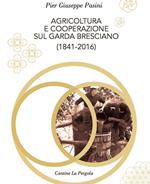 Agricoltura e cooperazione sul Garda bresciano (1841-2016)