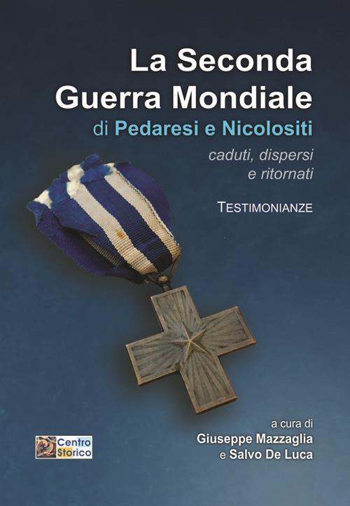 La seconda guerra mondiale di Pedaresi e Nicolositi. Caduti, dispersi e ritornati. Testimonianze - copertina