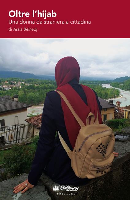 Oltre l'hijab. Una donna da straniera a cittadina - Assia Belhadj - copertina