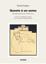 Questo è un uomo. Biografia appassionata di Primo Levi