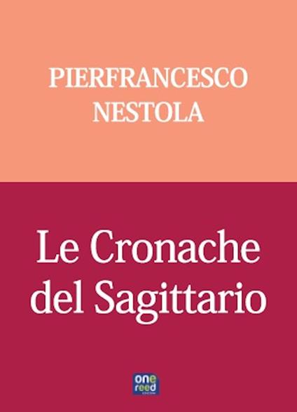 Le cronache del sagittario - Pierfrancesco Nestola - copertina