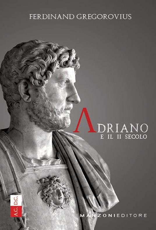 Adriano e il II secolo - Ferdinand Gregorovius - copertina