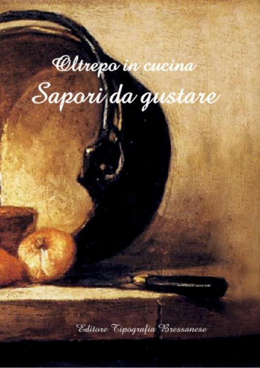 Oltrepo in cucina. Sapori da gustare - copertina