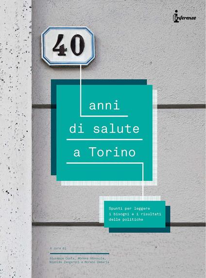 40 anni di salute a Torino. Spunti per leggere i bisogni e i risultati delle politiche - copertina