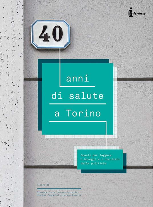 40 anni di salute a Torino. Spunti per leggere i bisogni e i risultati delle politiche - copertina