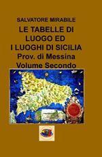 Le  tabelle di luogo ed i luoghi di Sicilia. Provincia di Messina. Vol. 2