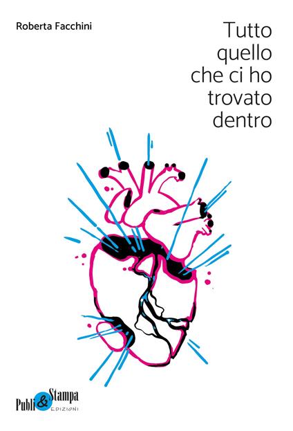 Tutto quello che ci ho trovato dentro - Roberta Facchini - copertina