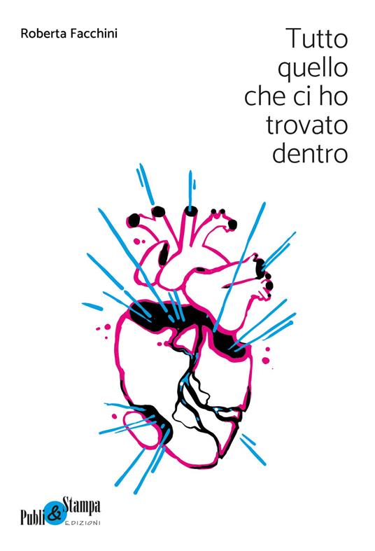 Tutto quello che ci ho trovato dentro - Roberta Facchini - copertina