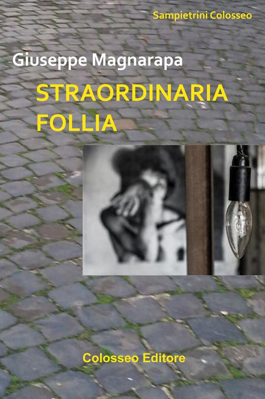 Straordinaria follia - Giuseppe Magnarapa - copertina