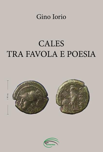 Cales. Tra favola e poesia - Gino Iorio - copertina