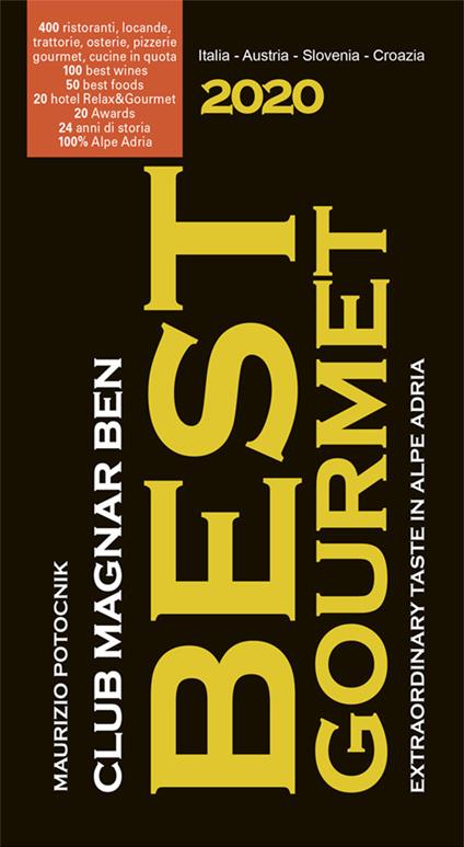 Magnar ben 2020. Best gourmet. Guida ai migliori ristoranti, vini e prodotti della macroregione Alpe Adria (Italia-Austria- Slovenia-Croazia) - Maurizio Potocnik - copertina