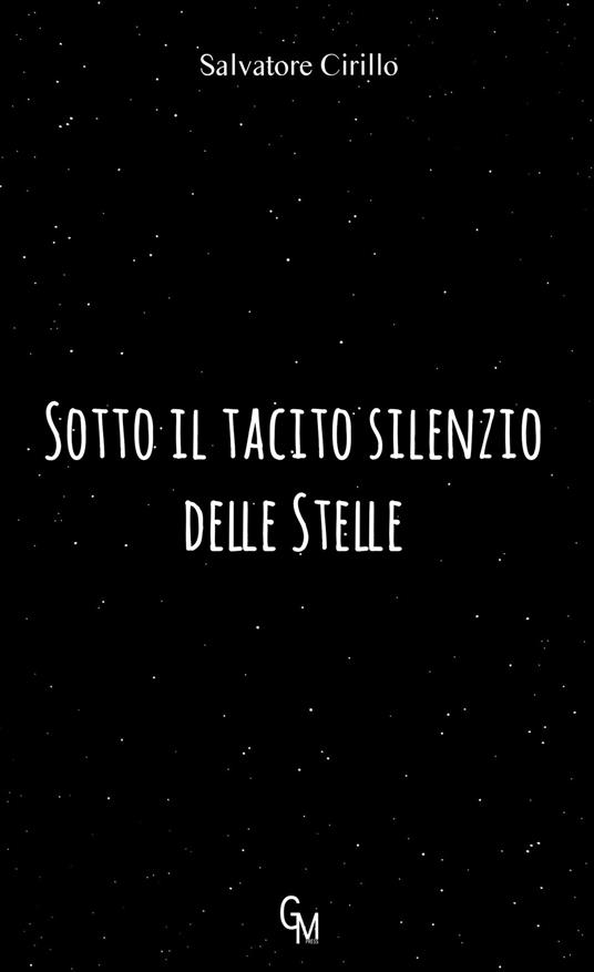 Sotto il tacito silenzio delle stelle - Salvatore Cirillo - copertina