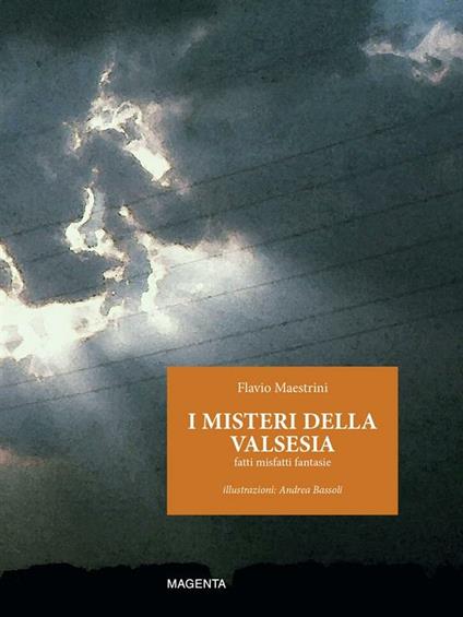 I misteri della Valsesia. Fatti misfatti fantasie - Flavio Maestrini - ebook