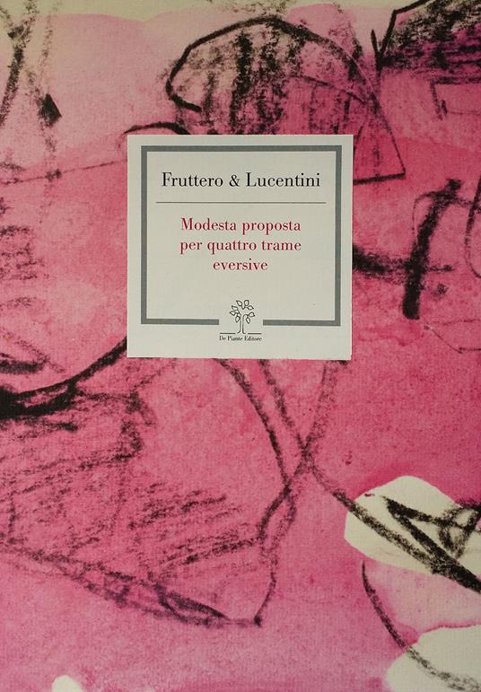 Modesta proposta per quattro trame eversive. Ediz. lusso - Carlo Fruttero,Franco Lucentini - copertina
