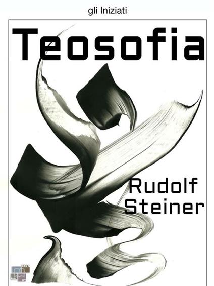 Teosofia - Rudolf Steiner,Domenico Dario Curtotti - ebook