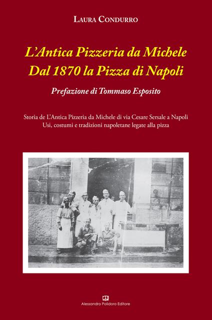 L'Antica Pizzeria da Michele. Dal 1870 la pizza di Napoli - Laura Condurro - copertina