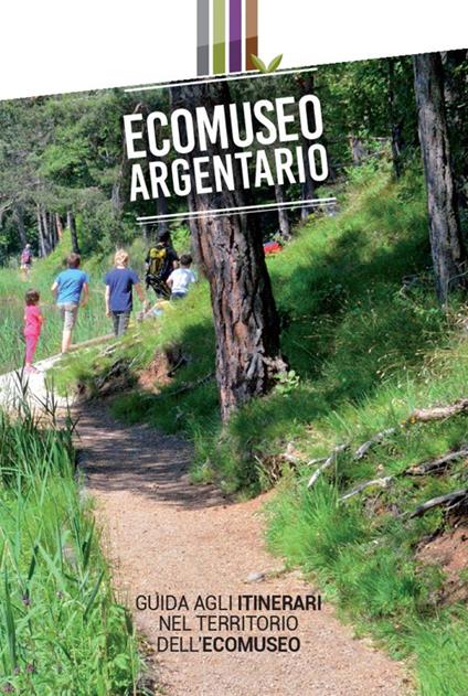 Ecomuseo Argentario. Guida agli itinerari nel territorio dell'Ecomuseo - Lara Casagrande,Sandro Zanghellini - copertina