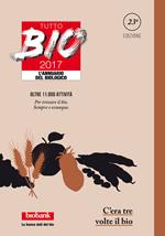 Tutto bio 2017. Annuario del biologico