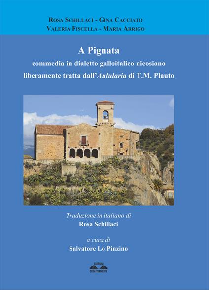 A pignata. Commedia in dialetto galloitalico nicosiano - Rosa Schillaci - copertina