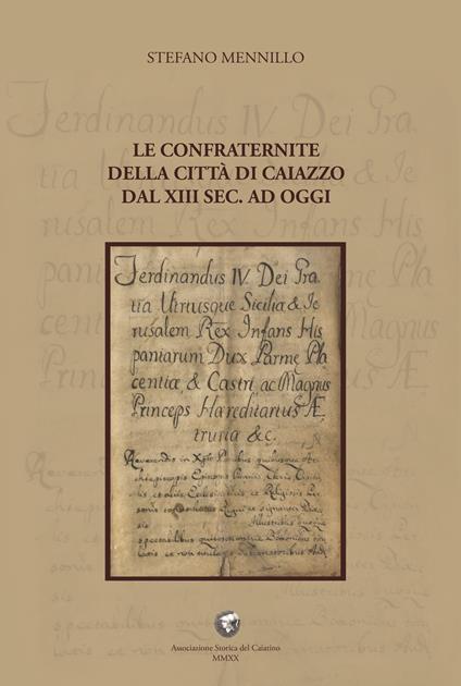Le confraternite della città di Caiazzo dal XIII sec. ad oggi - Stefano Mennillo - copertina