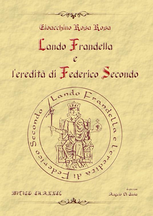 Lando Frandella e l'eredità di Federico Secondo. Nuova ediz. - Gioacchino Rosa Rosa - copertina