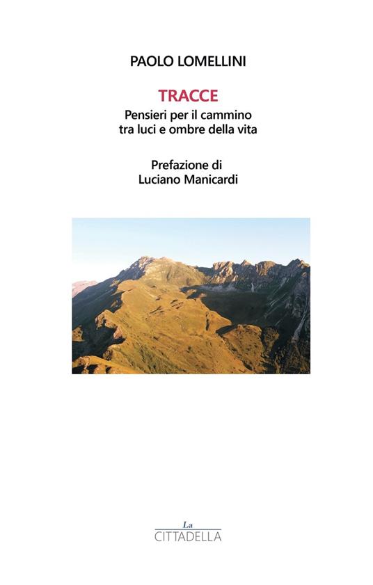 Tracce. Pensieri per il cammino tra luci e ombre della vita - Paolo Lomellini - copertina