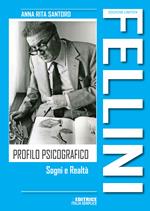 Fellini. Profilo psicografico. Sogni e realtà