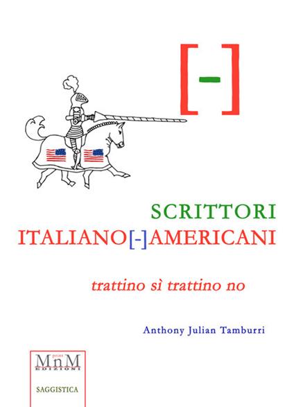 Scrittori Italiano(-)mericani. Trattino sì trattino no - Anthony Julian Tamburri - copertina
