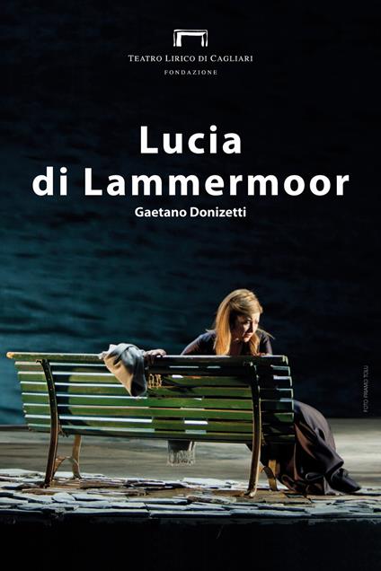 Lucia di Lammermoor di Gaetano Donizetti. Programma di sala, lirica e di balletto 2017. Teatro lirico di Cagliari - copertina