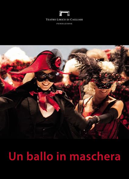 Un ballo in maschera di Giuseppe Verdi. Programma di sala, lirica e di balletto 2017. Teatro Lirico di Cagliari - copertina
