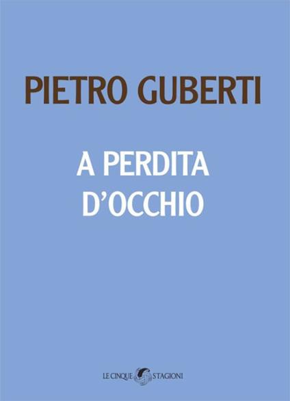 A perdita d'occhio - Pietro Guberti - copertina