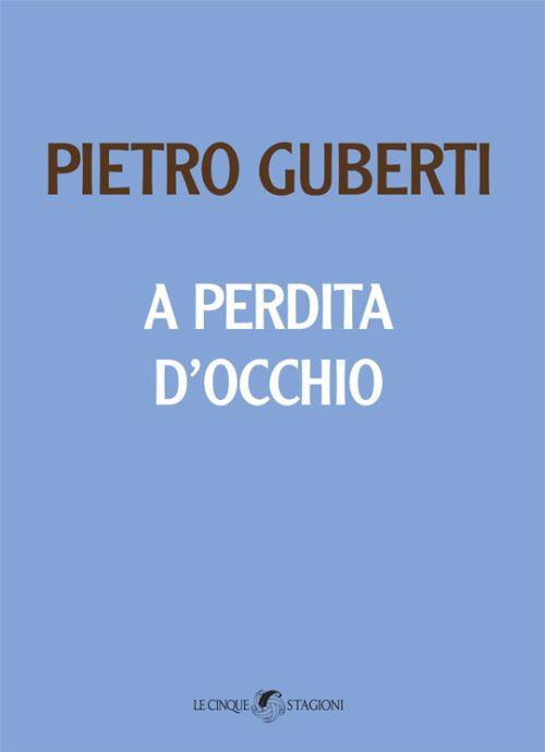 A perdita d'occhio - Pietro Guberti - copertina